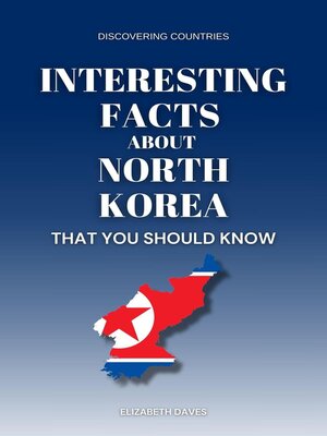 cover image of Interesting Facts About North Korea That You Should Know